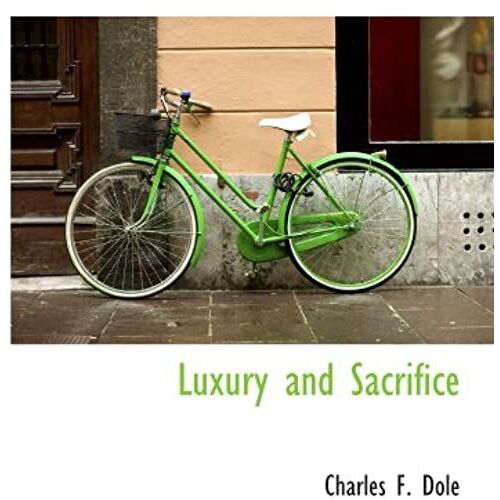 Luxury And Sacrifice
