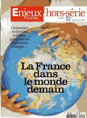 Enjeux - Les Echos Hors-Série N° 2 : La France Dans Le Monde Demain