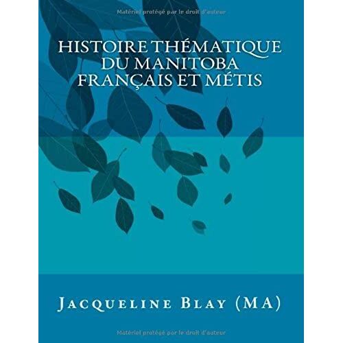 Histoire Thematique Du Manitoba Francais Et Metis (French Edition)