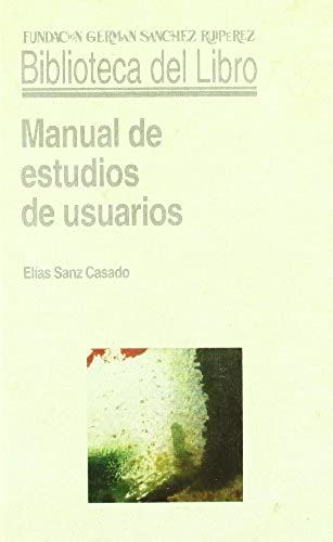 Sanz Casado, E: Manual De Estudios De Usuarios