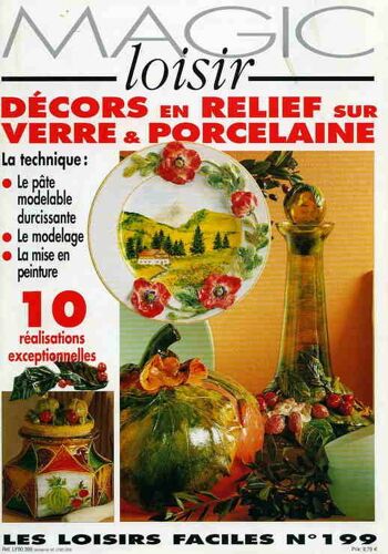 Magic Loisir N° 199 : Décors En Relief Sur Verre Et Porcelaine