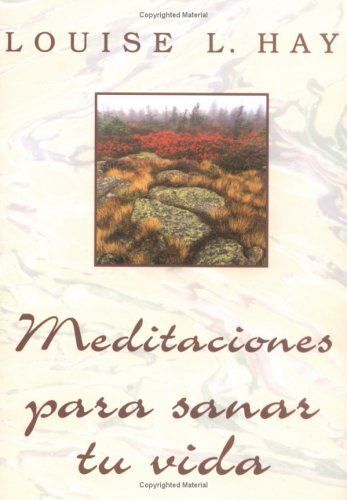Meditaciones Para Sanar Tu Vida