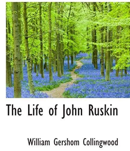 The Life Of John Ruskin