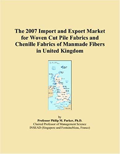 The 2007 Import And Export Market For Woven Cut Pile Fabrics And Chenille Fabrics Of Manmade Fibers In United Kingdom