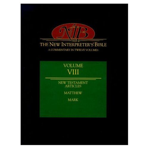 The New Interpreter's Bible : Matthew - Mark Volume 8