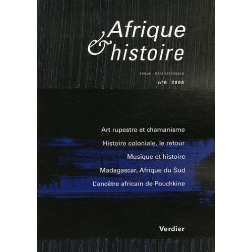 Afrique & Histoire N° 6/2006 - Chamanisme Et Art Rupestre