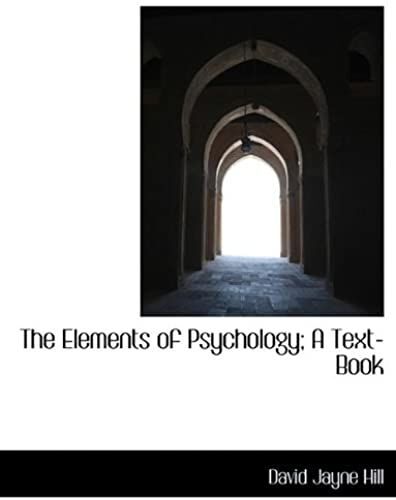 The Elements Of Psychology; A Text-Book