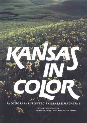 Kansas In Color : Photographs Selected By Kansas ! Magazine