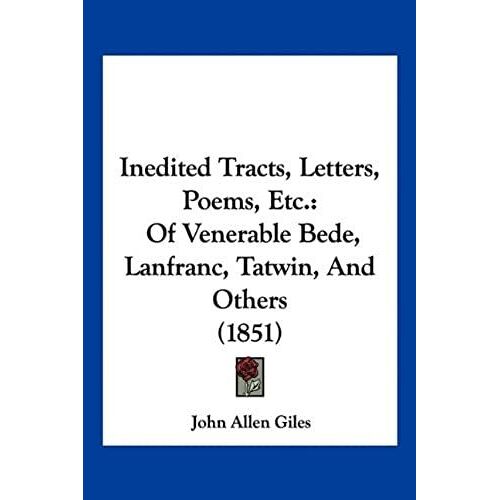 Inedited Tracts, Letters, Poems, Etc.