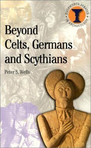 Beyond Celts, Germans And Sycythians