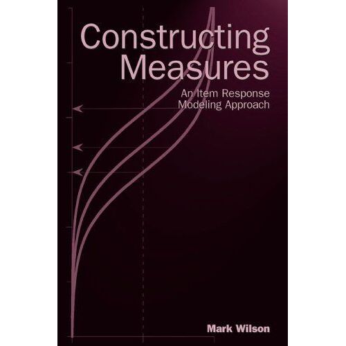 Constructing Measures : An Item Response Modeling Approach