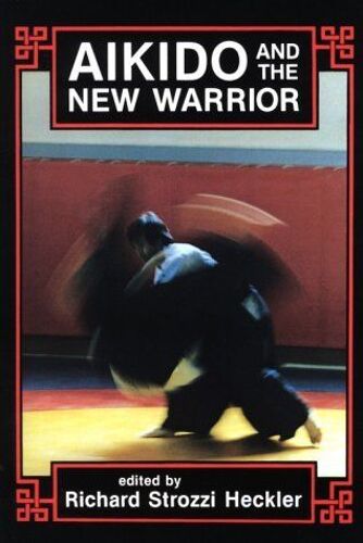 Aikido And The New Warrior