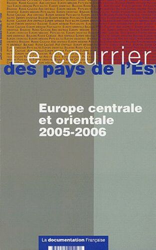 Le Courrier Des Pays De L'est N° 1056, Juillet-Aoû - Europe Centrale Et Orientale 2005-2006