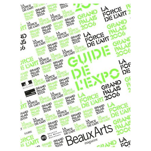 Guide De L'expo La Force De L'art - Grand Palais 2006