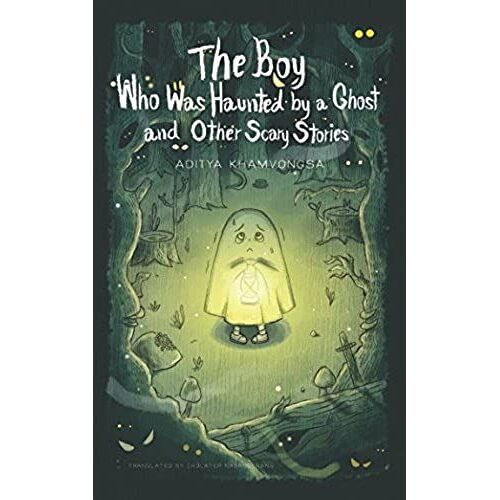 The Boy Who Was Haunted By A Ghost And Other Scary Stories