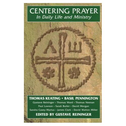 Centering Prayer In Daily Life And Ministry