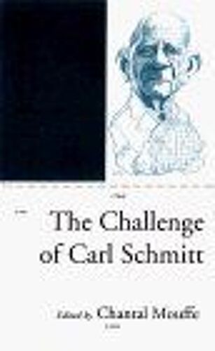 The Challenge Of Carl Schmitt