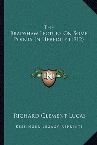 The Bradshaw Lecture On Some Points In Heredity (1912)
