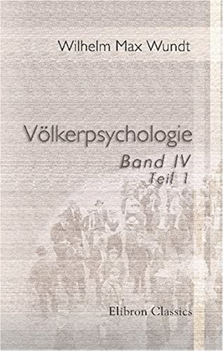 Völkerpsychologie: Eine Untersuchung Der Entwicklungsgesetze Von Sprache, Mythus Und Sitte. Band 4. Mythus Und Religion, Teil 1 (German Edition)