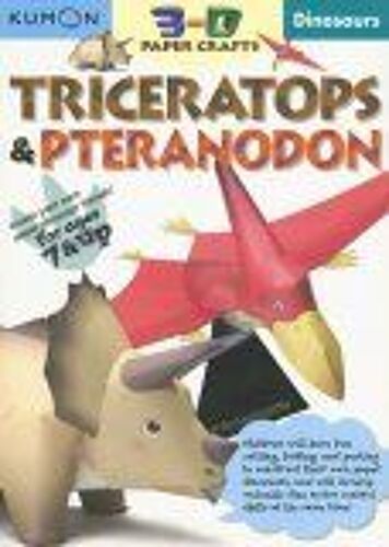 Dinosaurs : Triceratops & Pteranodon Kumon 3-D Paper Craft Workbooks