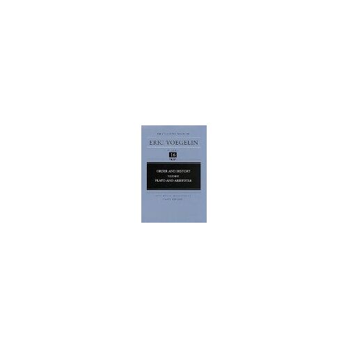 Order And History : Plato And Aristotle Collected Works Of Eric Voegelin