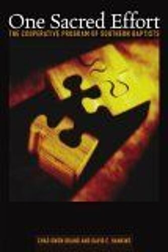 One Sacred Effort : The Cooperative Program Of Southern Baptists