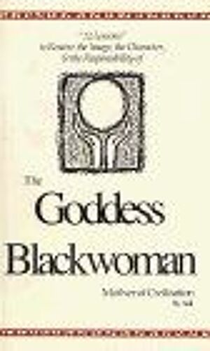 The Goddess Blackwoman: Mother Of Civilization
