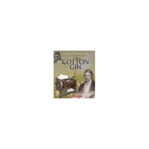 The Cotton Gin Inventions That Shaped The World
