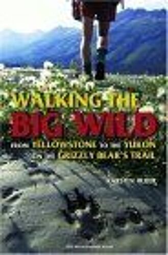 Walking The Big Wild