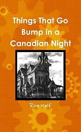 Things That Go Bump In A Canadian Night