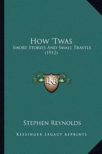How 'twas: Short Stories And Small Travels (1912)