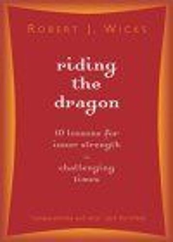 Riding The Dragon : 10 Lessons For Inner Strength In Challenging Times