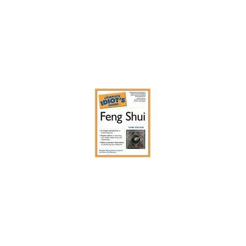 The Complete Idiot's Guide To Feng Shui, Third Edition