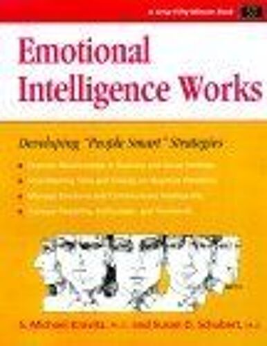 Emotional Intelligence Works : Developing People Smart Strategies Crisp Fifty-Minute Book