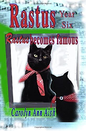 Rastus Year Six, Rastus Becomes Famous: The Nine Lives Of Rastus Series