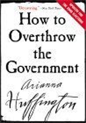 How To Overthrow The Government (Revised)