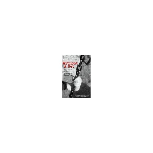 Without A Net : The Female Experience Of Growing Up Working Class Live Girls Series