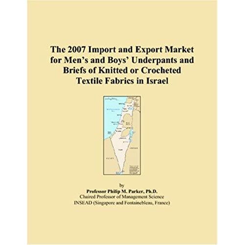 The 2007 Import And Export Market For Menï¿1/2s And Boysï¿1/2 Underpants And Briefs Of Knitted Or Crocheted Textile Fabrics In Israel