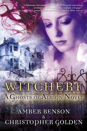 Witchery : A Ghosts Of Albion Novel Ghosts Of Albion