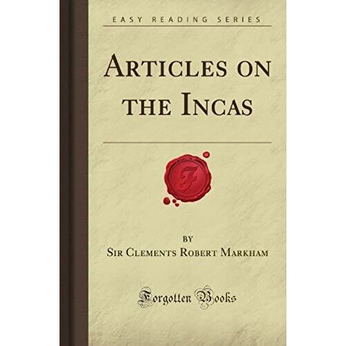 Articles On The Incas (Forgotten Books)