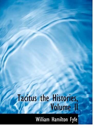 Tacitus The Histories, Volume Ii