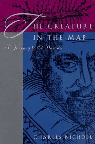 The Creature In The Map : A Journey To El Dorado