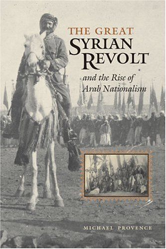 The Great Syrian Revolt And The Rise Of Arab Nationalism