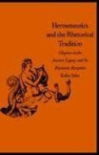 Hermeneutics And The Rhetorical Tradition Yale Studies In Hermeneutics