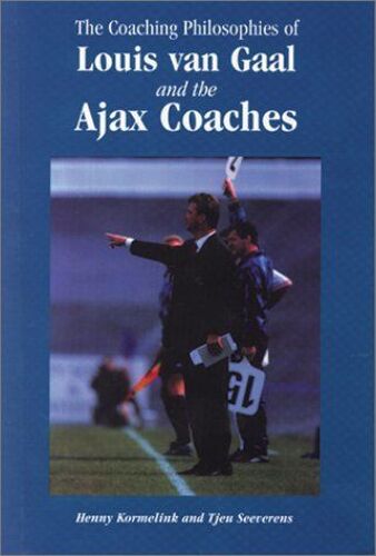The Coaching Philosophies Of Louis Van Gaal And The Ajax Coaches