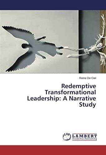 Redemptive Transformational Leadership: A Narrative Study