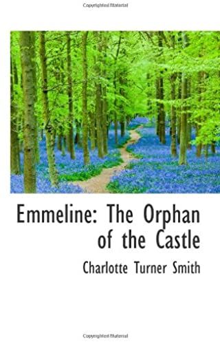 Emmeline: The Orphan Of The Castle