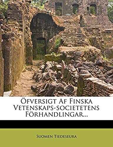 Öfversigt Af Finska Vetenskaps-Societetens Förhandlingar... (Swedish Edition)