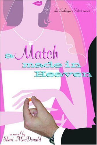 A Match Made In Heaven The Salinger Sisters Romantic Comedy Series , No 2