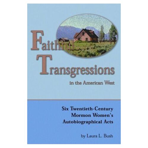 Faithful Transgressions In The American West